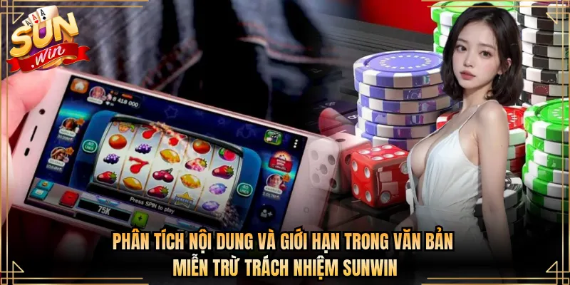 Phân tích nội dung và giới hạn trong văn bản miễn trừ trách nhiệm Sunwin