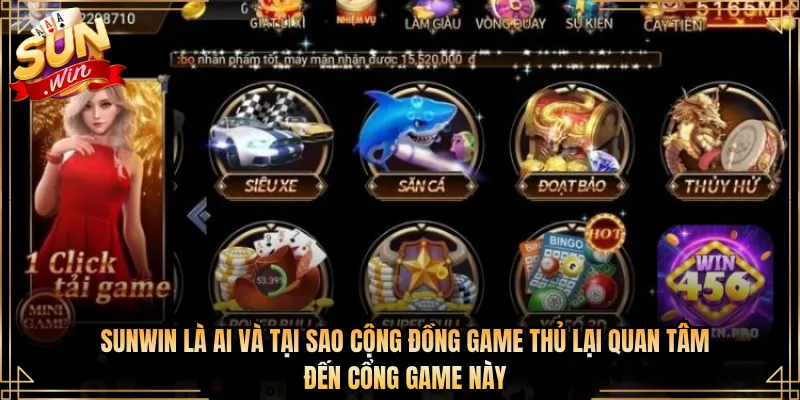 Sunwin là ai và tại sao cộng đồng game thủ lại quan tâm đến cổng game này