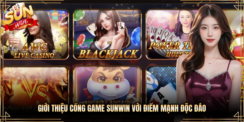 Giới thiệu cổng game Sunwin với điểm mạnh độc đáo