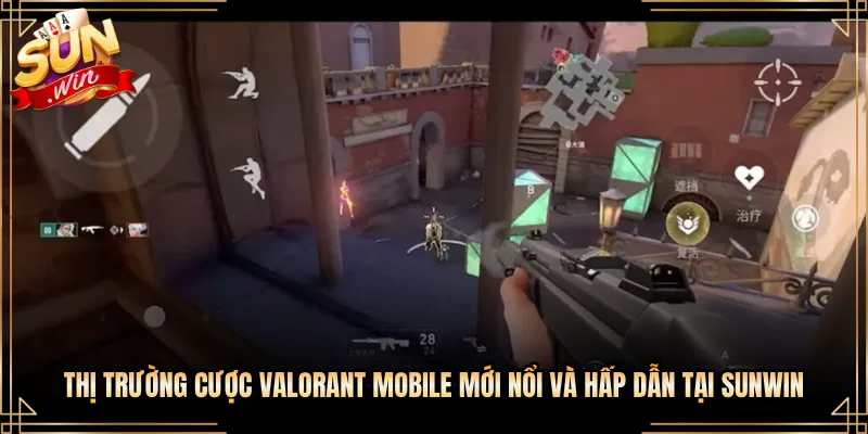 Thị Trường Cược Valorant Mobile Mới Nổi Và Hấp Dẫn Tại Sunwin