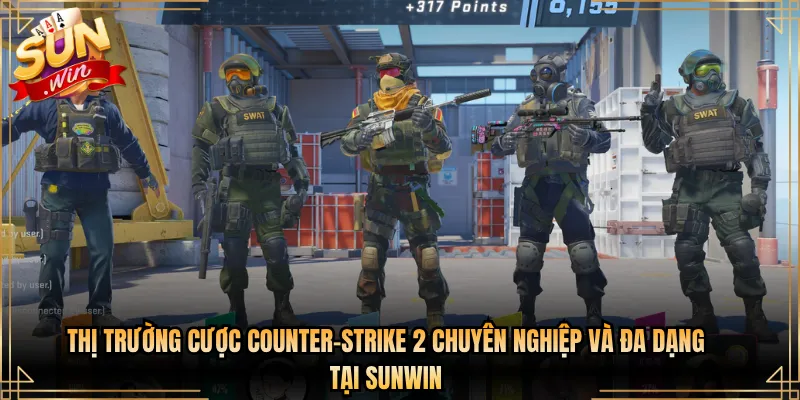 Thị Trường Cược Counter-Strike 2 Chuyên Nghiệp Và Đa Dạng Tại Sunwin