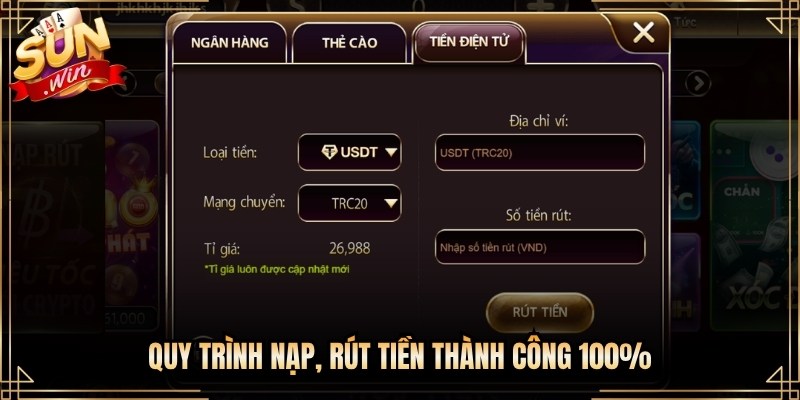 Quy trình nạp, rút tiền thành công 100%